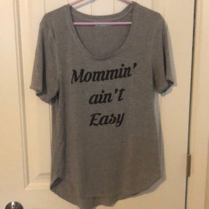 Mommin’ ain’t easy t shirt